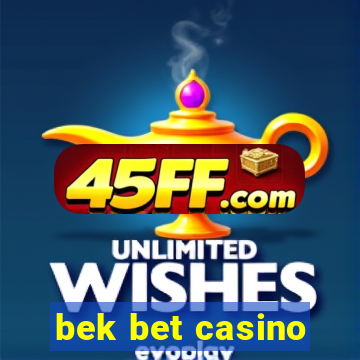 bek bet casino